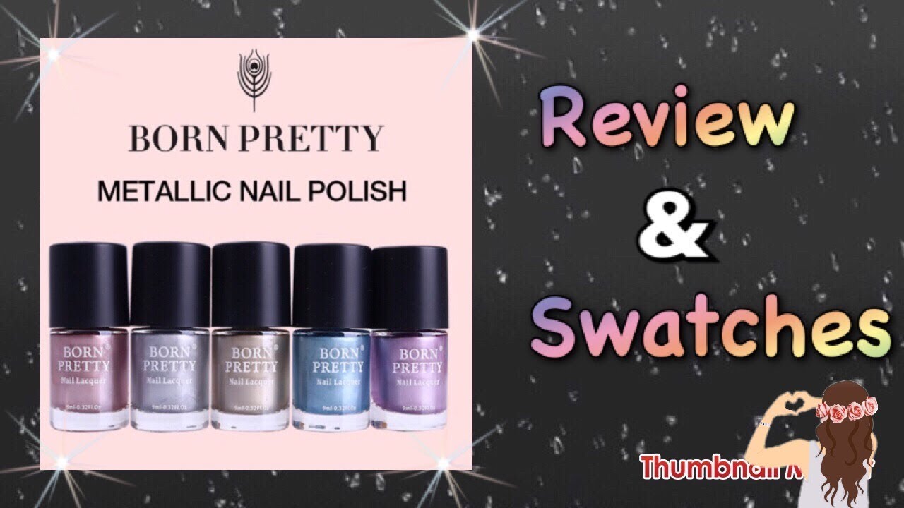 Born Pretty Metallic Nail Polishes Review & Swatches YouTube