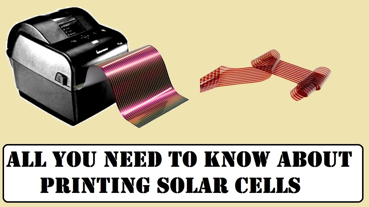 What You Need To Know About Printing Solar Cells YouTube what-you-need-to-know-about-printing-solar-cells-youtube