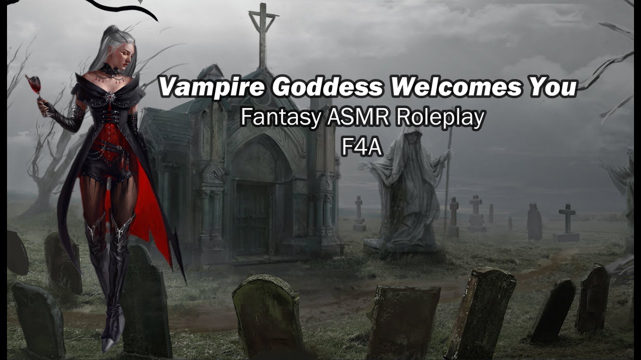 [F4A] Vampire Goddess Welcomes You [Fantasy ASMR RP] [Whispered/Soft ...