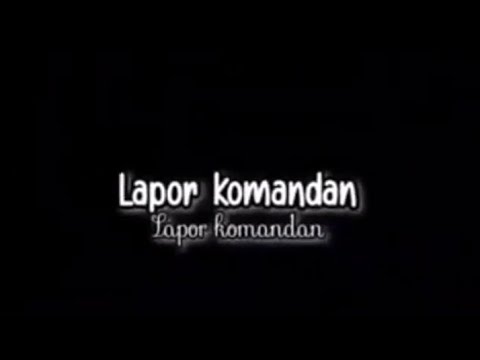 MENTAHAN CCP LAPOR KOMANDAN TUGAS SAYA TELAH SELESAI || MEDIA FREE LINK DOWNLOAD