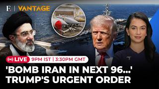 US Iran War LIVE: 'Tear Down Tehran In Next 96...': Trump's Emergency Order To Troops | Vantage