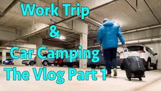 Vlogging my work trip and car camping