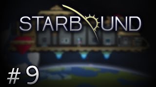 Starbound (Beta) - Episode #9 - Bringing Starbound Back