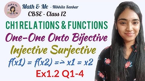 Class12 Ex1.2 Q1-4 One-One Onto Bijective Injective f(x1)=f(x2), x1=x2  Ch1 Relations & Functions
