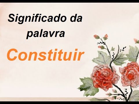 Significado da palavra  Constituir