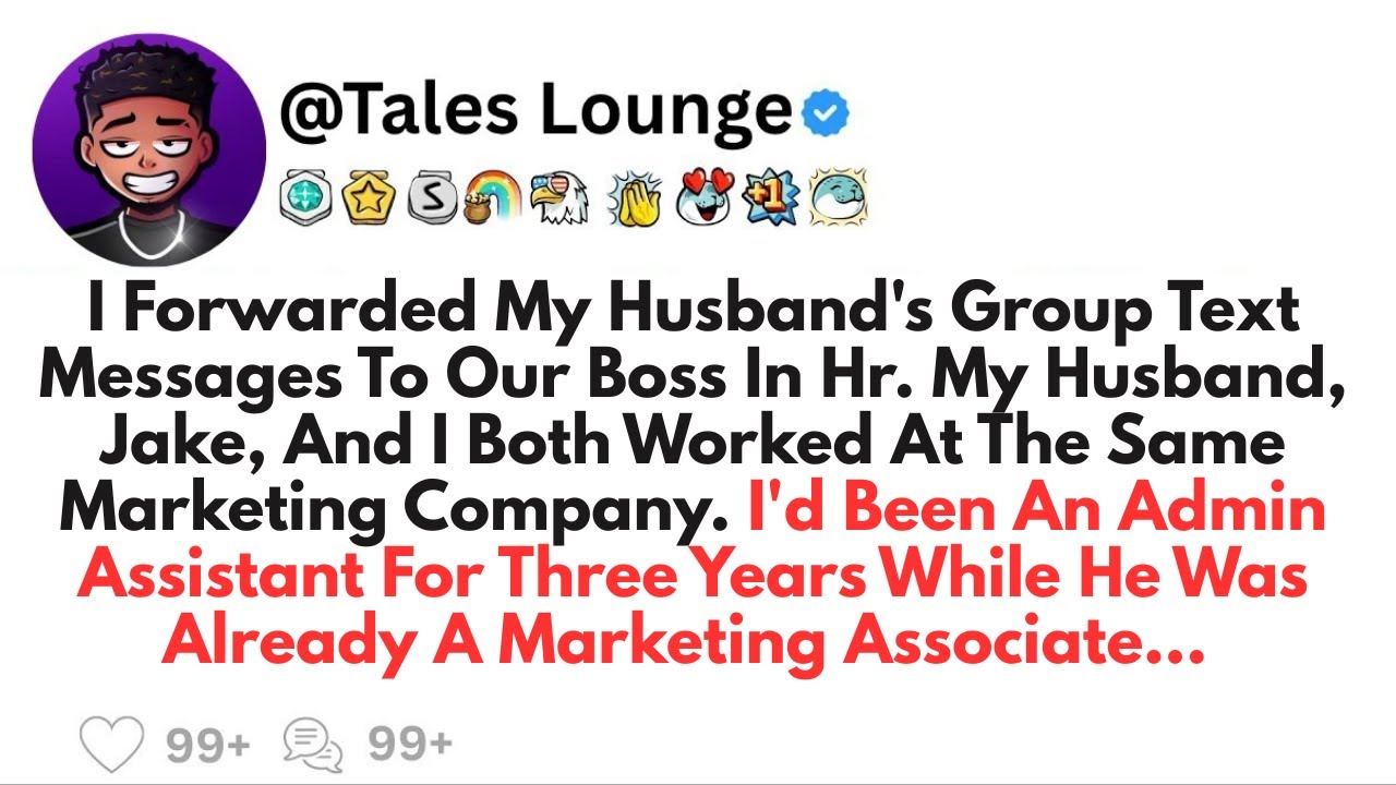 I Forwarded My Husband's Group Text Messages To Our Boss In Hr. My Husband, Jake...