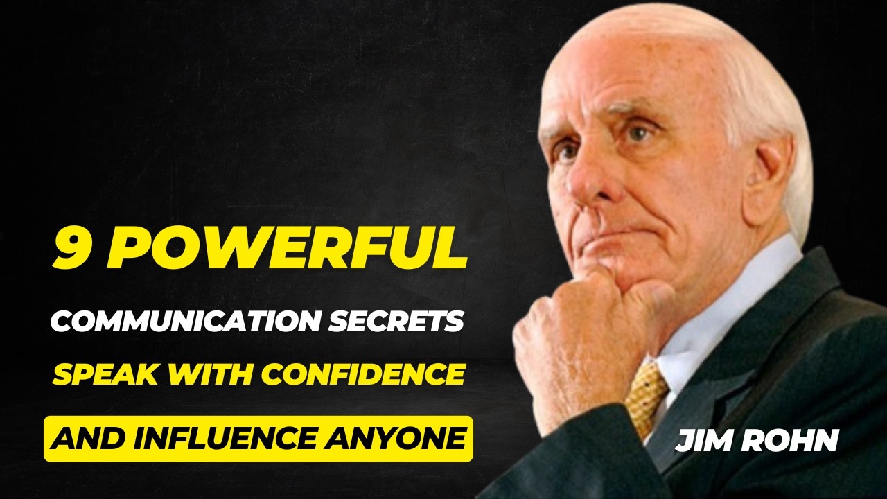9 Powerful Communication Secrets by Jim Rohn to Speak with Confidence and Influence Anyone