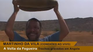Martinho Da Vila - A Volta Da Fogueira (Conexões Ao Vivo - Conexões Pelo Mundo | Angola)
