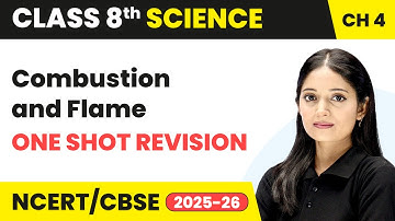 Combustion and Flame - One Shot Revision | Class 8 Science Chapter 4 | CBSE 2025-26