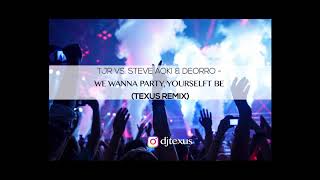 Download Lagu Tjr vs. Steve Aoki \u0026 Deorro - We Wanna Party Yourselft Be (Texus Remix) MP3