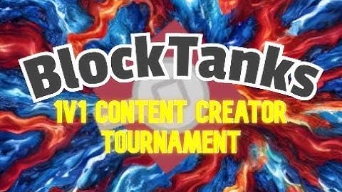 Blocktanks 1v1 Content Creator Tournament!