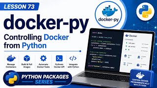 Lesson 73 - docker-py: Controlling Docker from Python | Python Packages Series | Uplatz