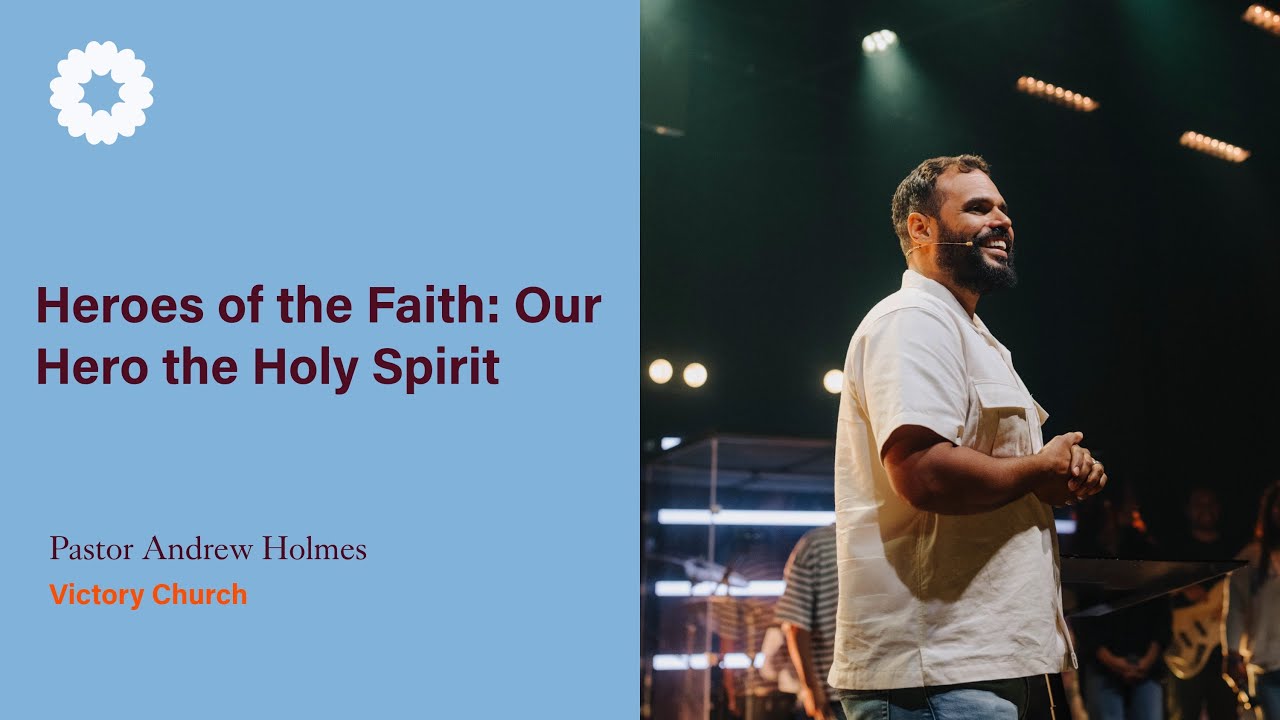 Heroes of the Faith Pt. 1 | The Holy Spirit | Pastor Andrew Holmes