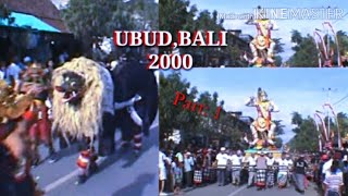 Part 1 Ogoh Ogoh Ubud,Bali Pada Tahun 2000 Lalu