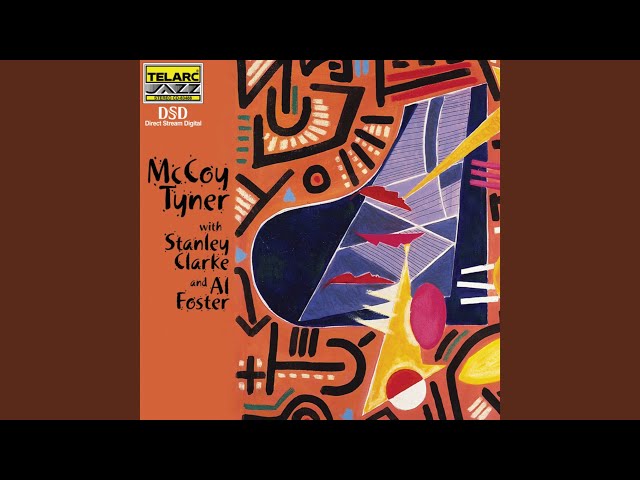 McCoy Tyner - I Want to Tell You 'Bout That