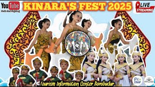 🔴LIVE STREAMING KINARA'S FEST 2025 || TOURISM INFORMATION CENTER BOROBUDUR