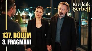 Kızılcık Şerbeti 137. 3. Fragmanı Ömeri Şok Eden Sürpriz