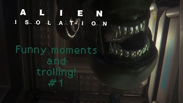 Alien Isolation - Funny moments and trolling! #1