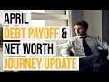 April Debt Payoff Journey & Net Worth Update