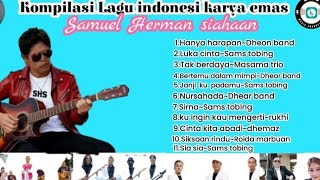 Kompilasi lagu Indonesia karya emas Samuel Herman siahaan 2026