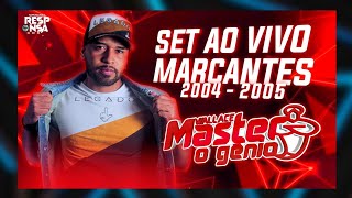 SET AO VIVO DJ WALLACE MASTER O GÊNIO - MARCANTES 2004 - 2005 @Djwallace_master