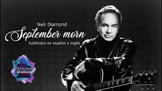 Neil Diamond - September morn | Subtitulos en español e ingles