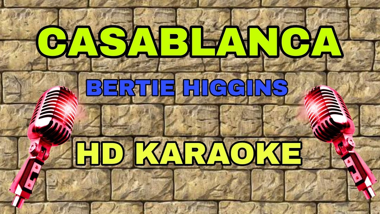Casablanca|Bertie Higgins(Karaoke)