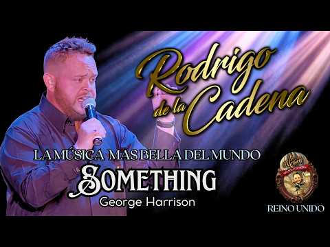 Something - Rodrigo de la Cadena - La Música Más Bella del Mundo - Reino Unido