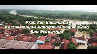Pray For Indramayu || Wilayah Kertasemaya dan Sekitarnya