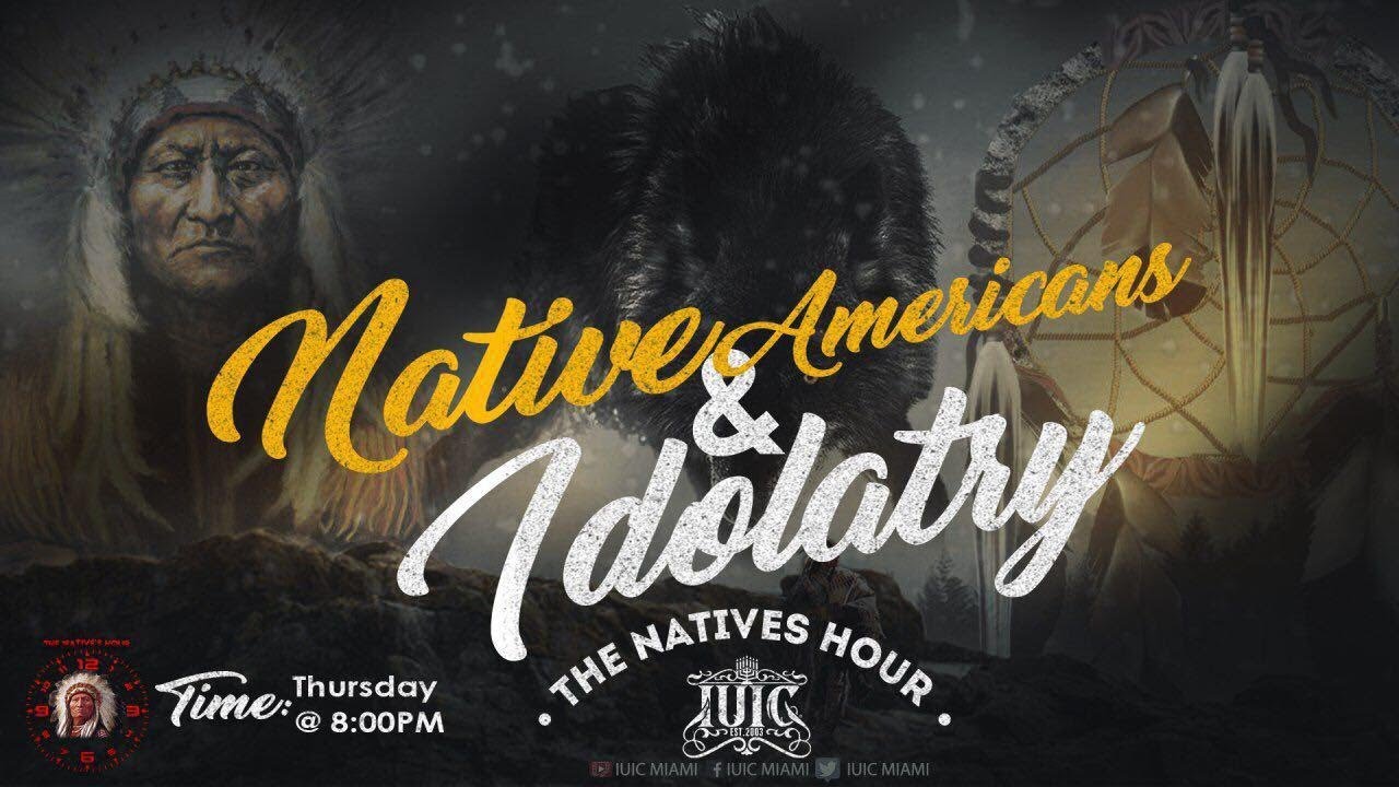 The Natives Hour : Native Americans and Idolatry !! - YouTube