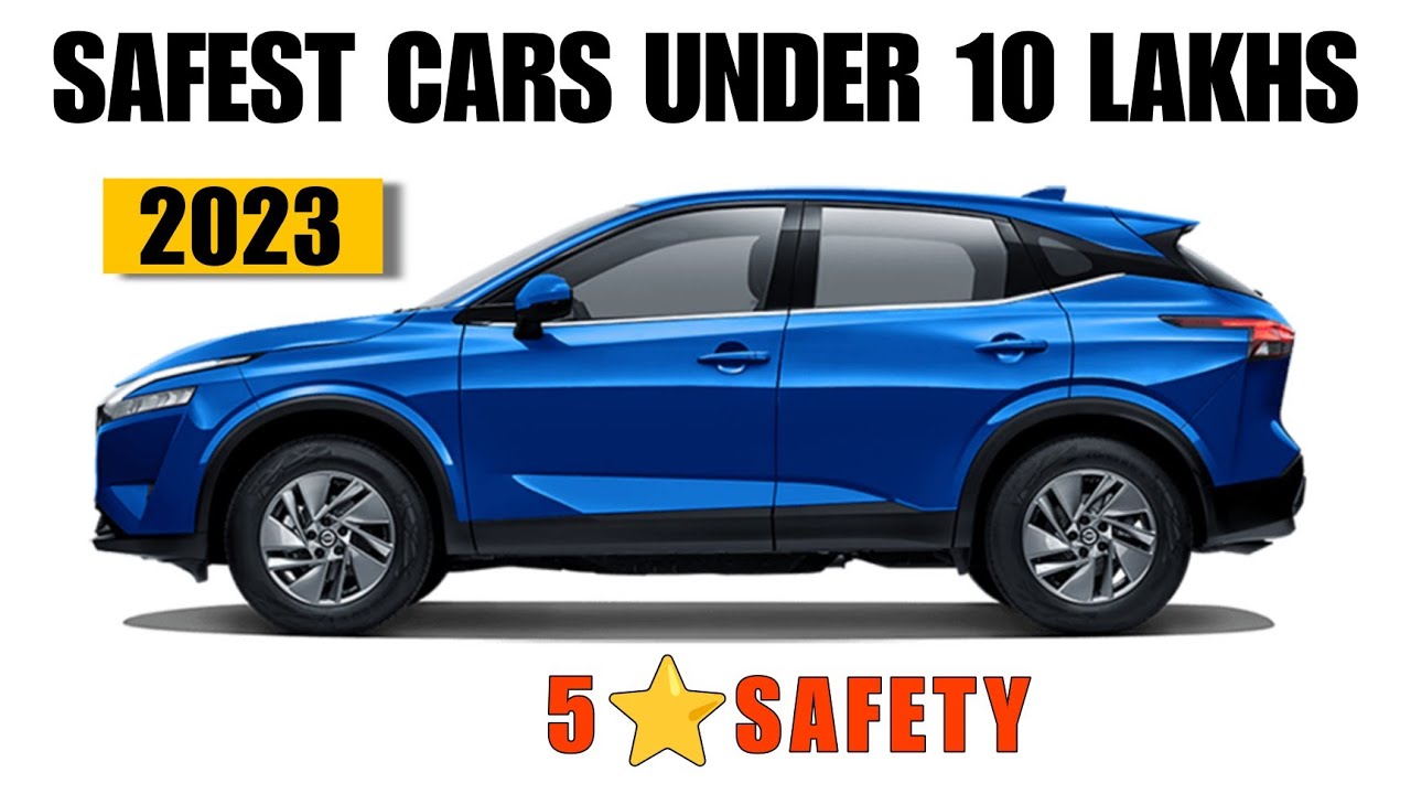 Safest Cars in India Under 10 Lakhs Safety सबसे पहले ⭐⭐⭐⭐⭐ Safety