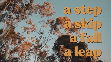 a step, a skip, a fall, a leap