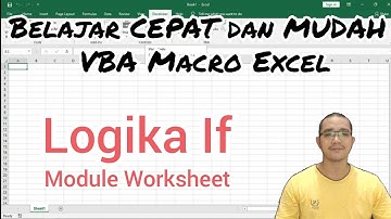 TUTORIAL VBA MACRO EXCEL Part 7:  Logika If dalam VBA Excel dan cara membuat macro berjalan otomatis