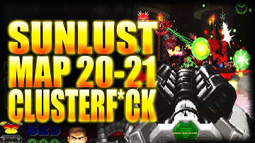 Actual Rage Quit... | SUNLUST MAP 20-21 (Part 1) | Complex Doom/LCA/Dusted/DJB/CLUSTERF*CK