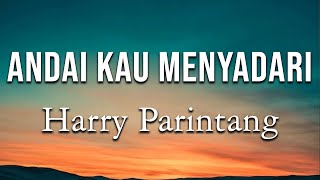 Harry Parintang - Andai Kau Menyadari [Official Lyric Video HD]