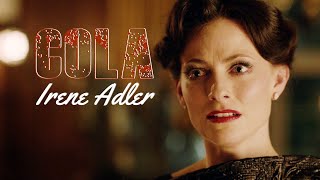 irene adler ✦ cola