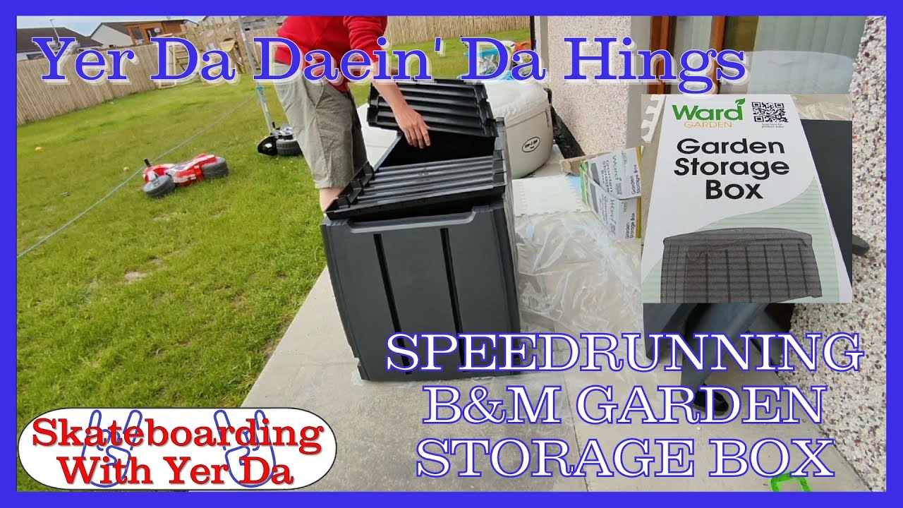 doing dad stuff - speedrunning B&M garden storage box 