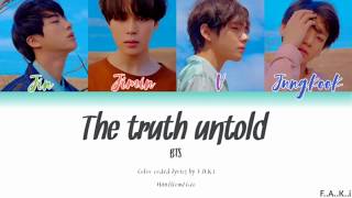 BTS - The Truth Untold (COLOR CODED LYRICS HAN/ROM/GEO/가사)