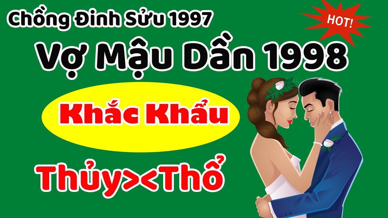 ️🍀 Xem Tuổi Chồng Đinh Sửu 1997 Vợ Mậu Dần 1998 Có Hợp Nhau Không|Tử Vi 365