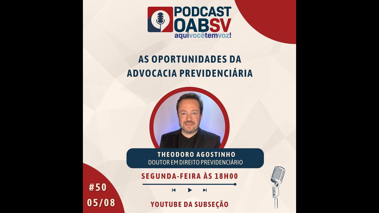 PODCAST OAB SV -AS OPORTUNIDADES DA ADVOCACIA PREVIDENCIÁRIA #50 - YouTube