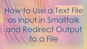 How to Use a Text File as Input in Smalltalk and Redirect Output to a File