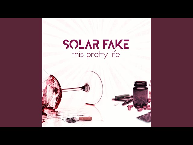 solar fake - this pretty life (extended version)