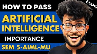 How to Pass Artificial Intelligence 2025 | AI  Importance | MU SEM 5 AIML / AIDS  ✅📚