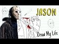 JASON VOORHEES | Draw My Life FRIDAY the 13th