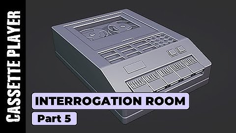 INTERROGATION ROOM (PART 5: CASSETTE PLAYER MODELING