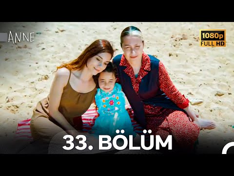 Anne 33 Bölüm FİNAL Full HD 