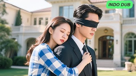 CEO buta dan putus asa, tapi gadis miskin menemaninya hingga ia jatuh cinta padanya!