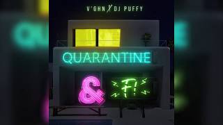 V'ghn & Dj Puffy - Quarantine & F