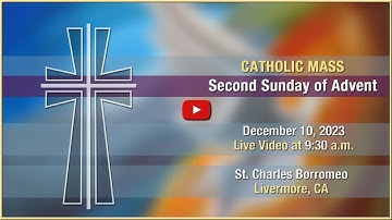 Second Sunday of Advent - Mass at St. Charles - December 10, 2023