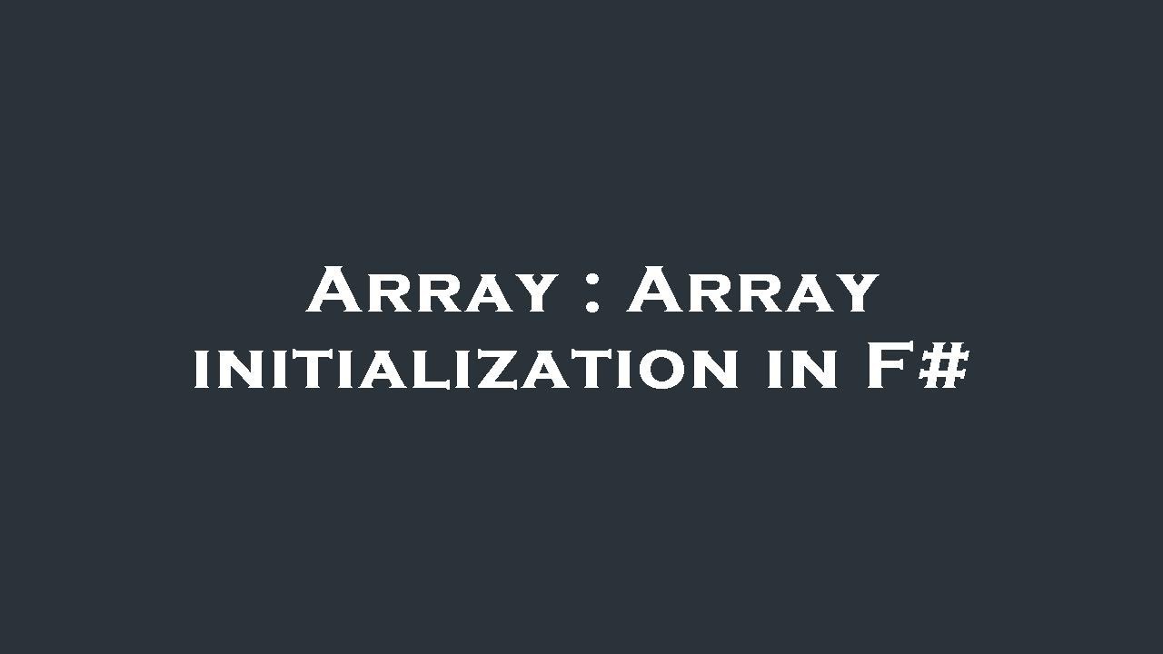 Array : Array initialization in F# - YouTube